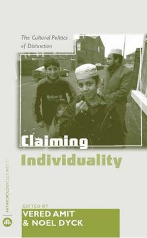 Claiming Individuality: The Cultural Politics of Distinction de Vered Amit