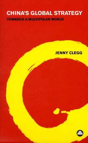 China's Global Strategy: Towards a Multipolar World de Jenny Clegg