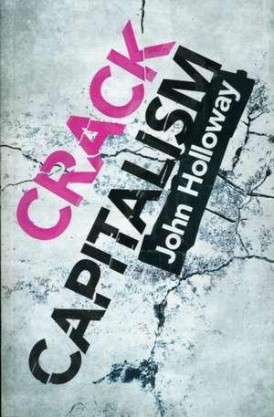 Crack Capitalism de John Holloway