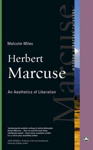 Herbert Marcuse: An Aesthetics of Liberation de Malcolm Miles