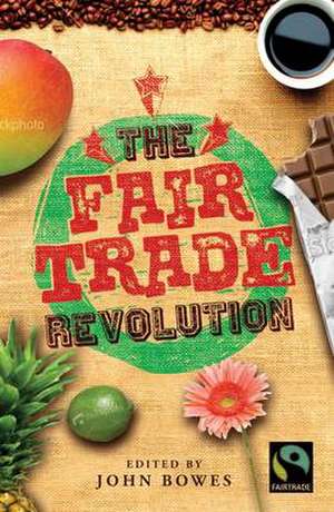 The Fair Trade Revolution de John Bowes