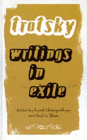 Leon Trotsky: Writings in Exile de Leon Trotsky