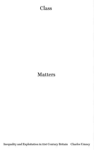 Class Matters: Inequality and Exploitation in 21st-Century Britain de Charles Umney