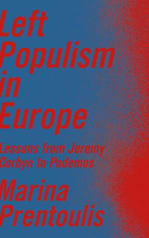 Left Populism in Europe: Lessons from Jeremy Corbyn to Podemos de Marina Prentoulis