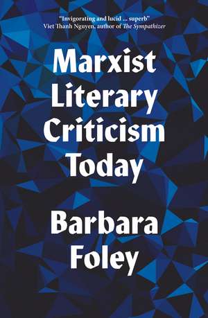 Marxist Literary Criticism Today de Barbara Foley