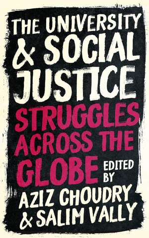 The University and Social Justice: Struggles Across the Globe de Aziz Choudry