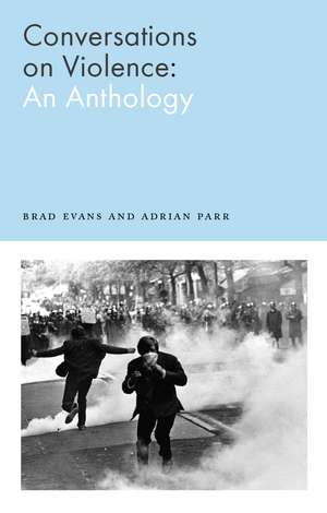 Conversations on Violence: An Anthology de Brad Evans