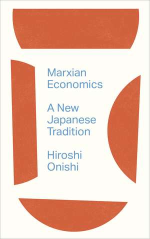 Marxian Economics: A New Japanese Tradition de Hiroshi Onishi