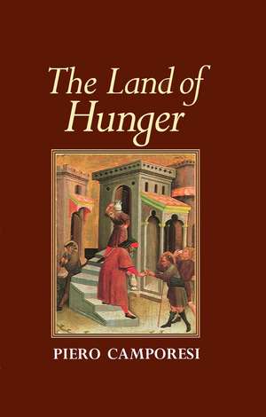 The Land of Hunger de P Camporesi