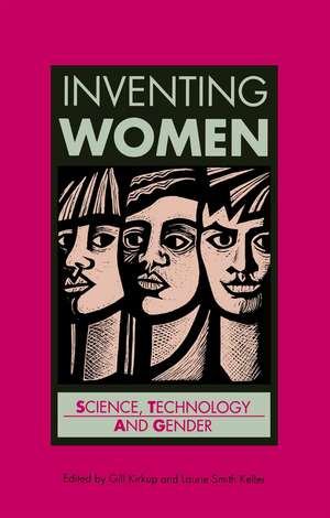 Inventing Women – Science, Technology and Gender de G Kirkup