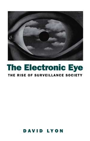 Electronic Eye – the Rise of Surveillance Society de D Lyon