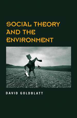 Social Theory and the Environment de D Goldblatt