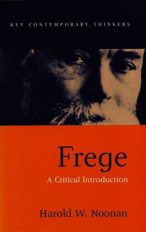 Frege A Critical Introduction de HW Noonan