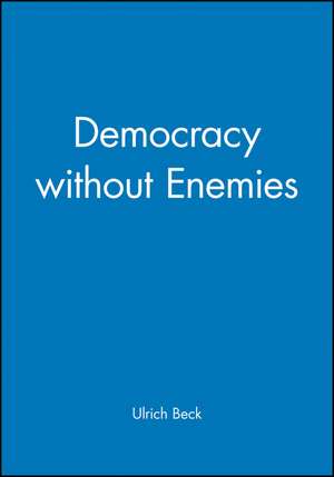 Democracy without Enemies de U Beck