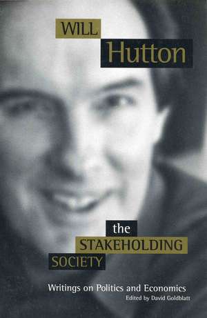 The Stakeholding Society – Writings on Politics and Economics de W Hutton