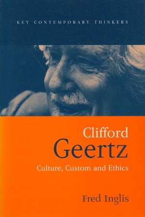 Clifford Geertz – Culture, Custom and Ethics de Inglis