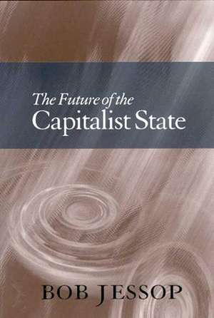 The Future of the Capitalist State de B Jessop