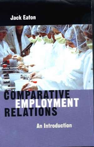Comparative Employment Relations de Jack Eaton