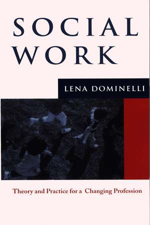 Social Work – Theory and Practice for a Changing Profession de L Dominelli