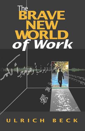 Brave New World of Work de U Beck