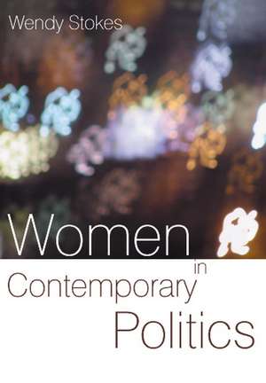 Women in Contemporary Politics de Stokes