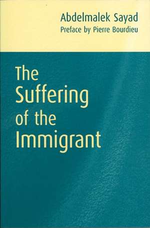 The Suffering of the Immigrant de A Sayad