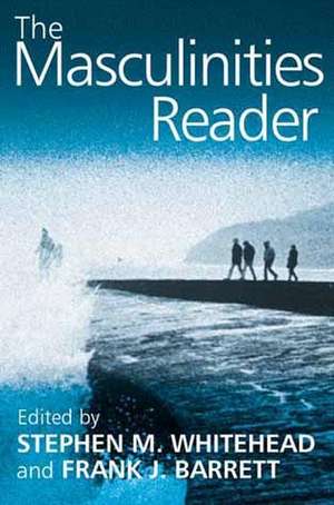 The Masculinities Reader de Stephen M Whitehead