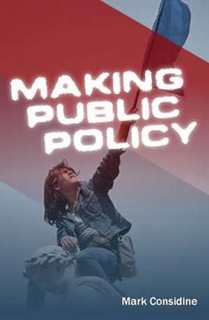 Making Public Policy de Mark Considine