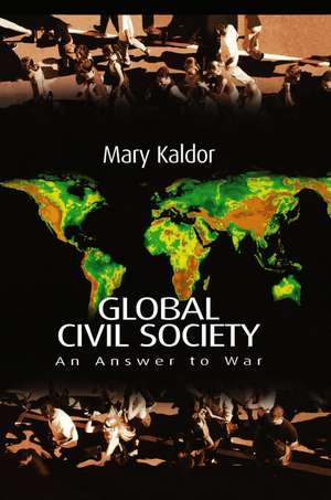 Global Civil Society – An Answer to War de Kaldor