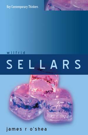 Wilfrid Sellars – Naturalism with a Normative Turn de JR O′Shea