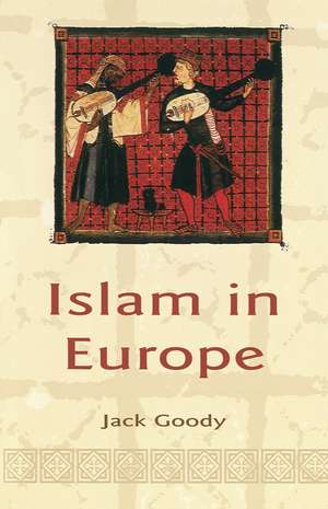 Islam in Europe de J Goody