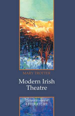 Modern Irish Theatre de M Trotter