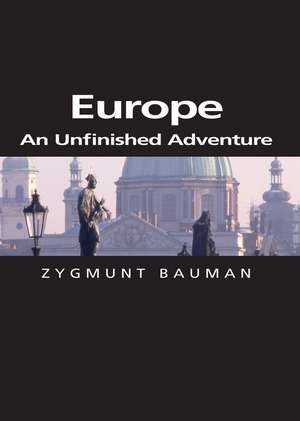 Europe: An Unfinished Adventure de Bauman