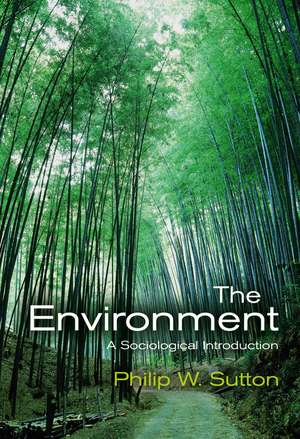 Environment – A Sociological Introduction de PW Sutton