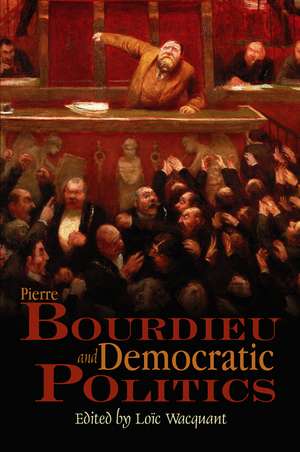 Pierre Bourdieu and Democratic Politics: The Mystery of Ministry de Wacquant