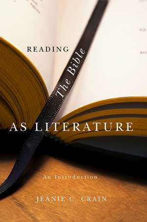 Reading the Bible as Literature – An Introduction de JC Crain