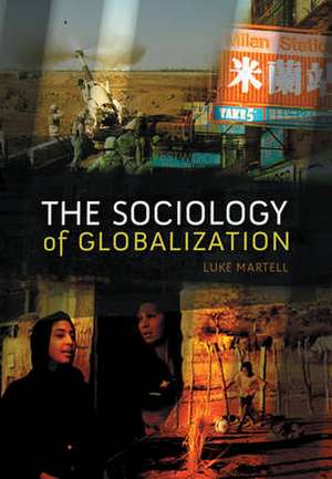 The Sociology of Globalization de Luke Martell