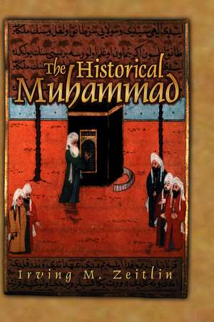 The Historical Muhammad de IM Zeitlin