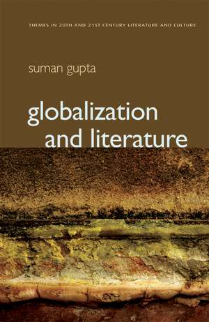 Globalization and Literature de S. Gupta