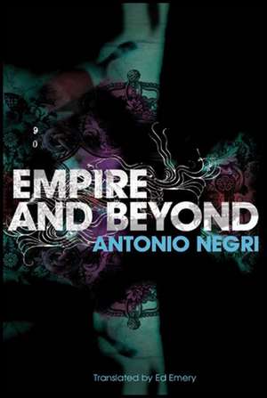 Empire and Beyond de A Negri