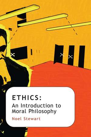 Ethics – An Introduction to Moral Philosophy de N Stewart