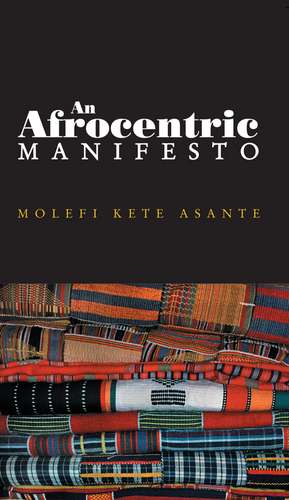 An Afrocentric Manifesto – Toward an African Renaissance de MK Asante