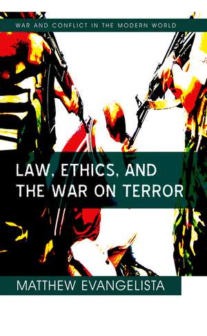 Law Ethics and the War on Terror de M Evangelista