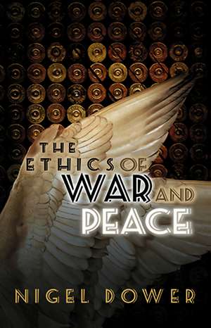 The Ethics of War and Peace de N Dower