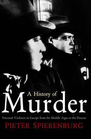 A History of Murder de P Spierenburg