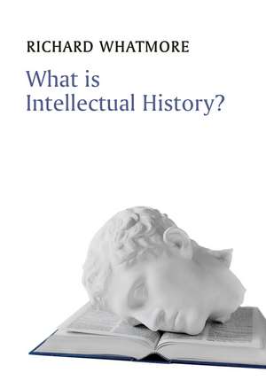 What is Intellectual History? de R Whatmore