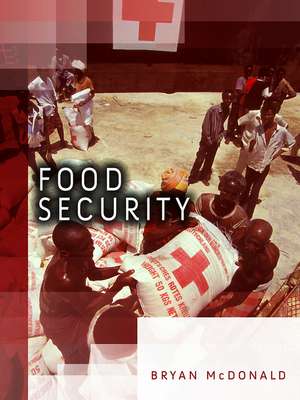 Food Security – Addressing Challenges from Malnutrition, Food Safety and Environmental Change de BL McDonald