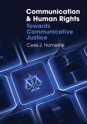 Communication and Human Rights de Cees J Hamelink