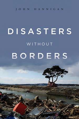 Disasters Without Borders de John Hannigan
