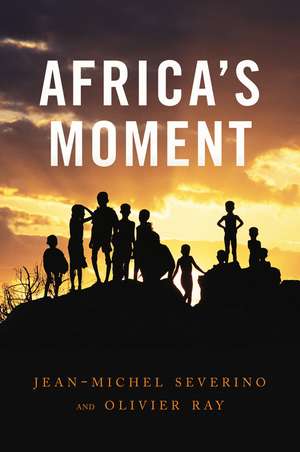 Africa′s Moment de JM Severino